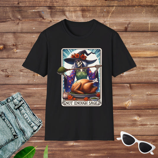 Not Enough Sage Skeleton WItch Snarky T Shirt