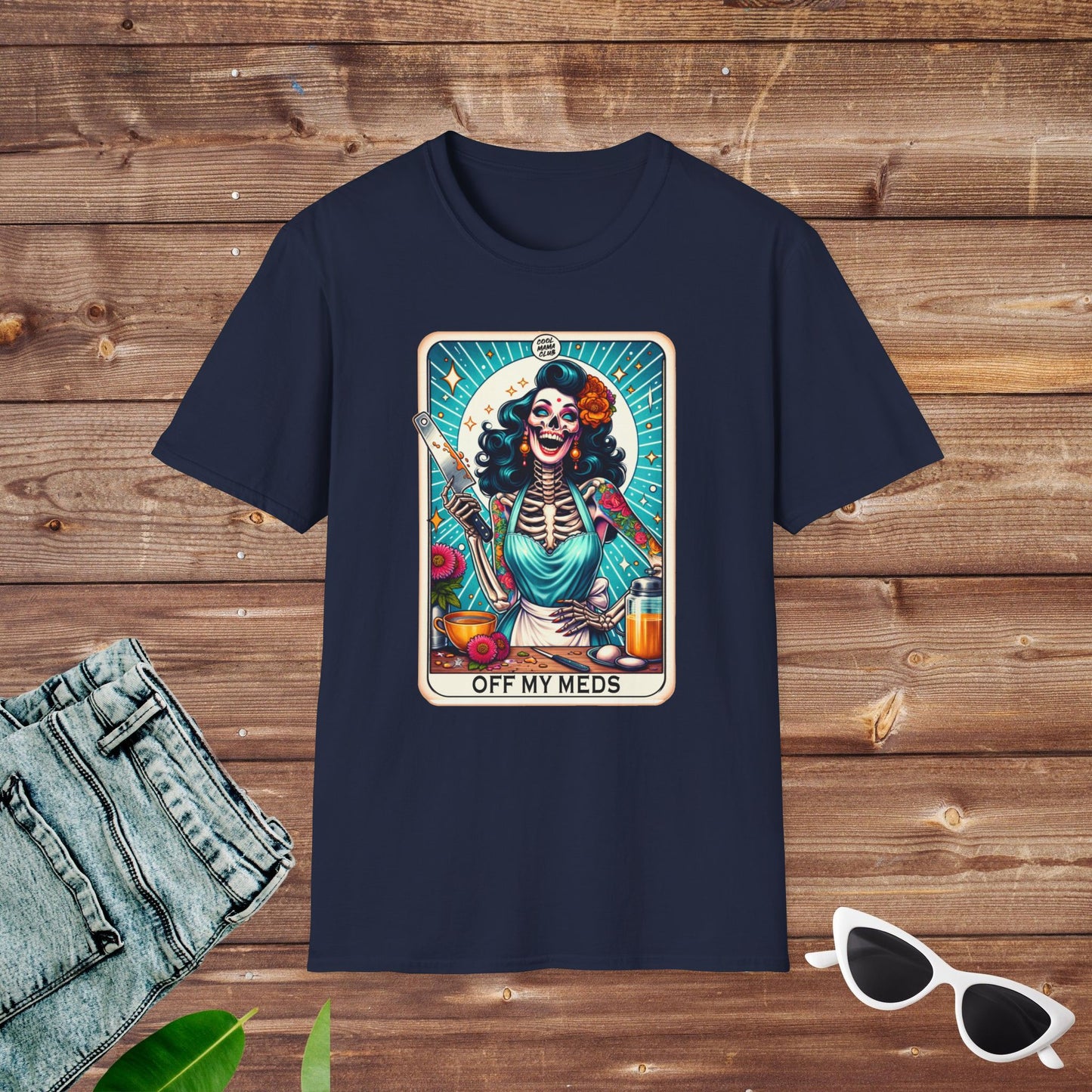 Off My Meds Unhinged Mom Skeleton Tarot T Shirt