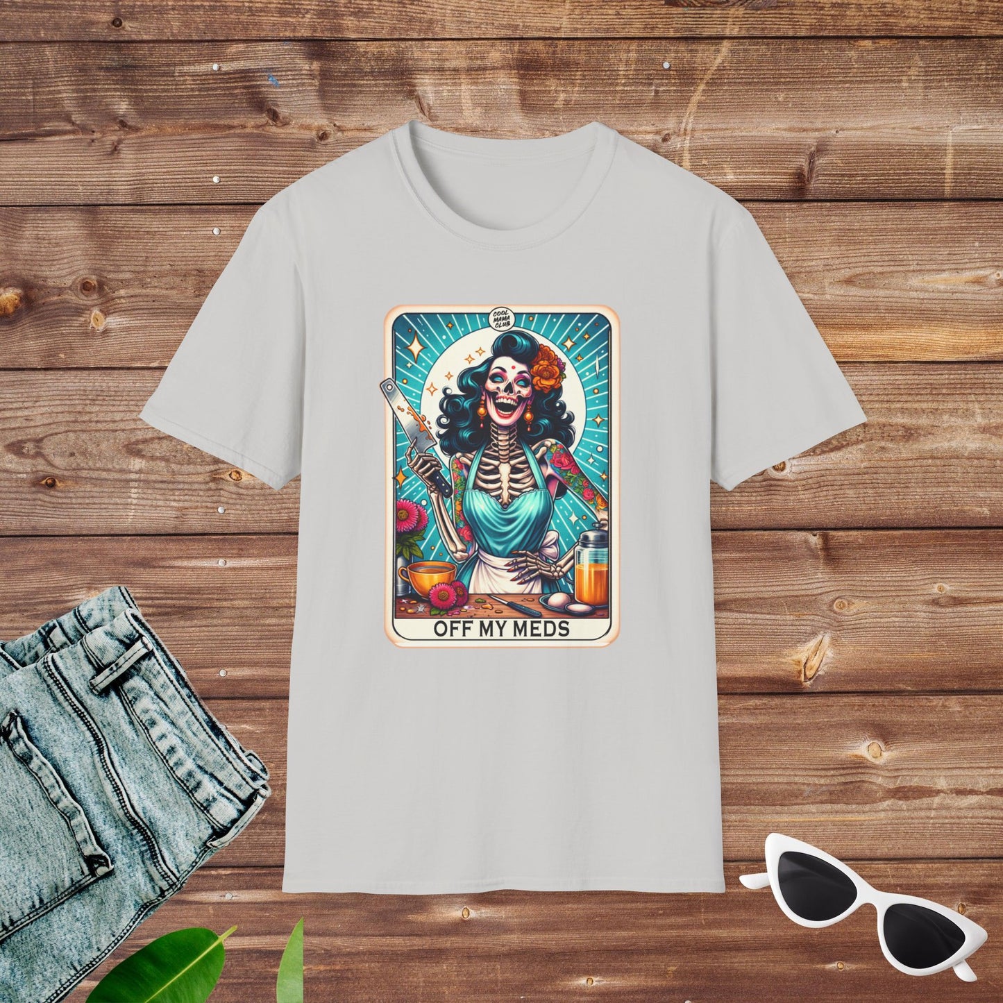 Off My Meds Unhinged Mom Skeleton Tarot T Shirt