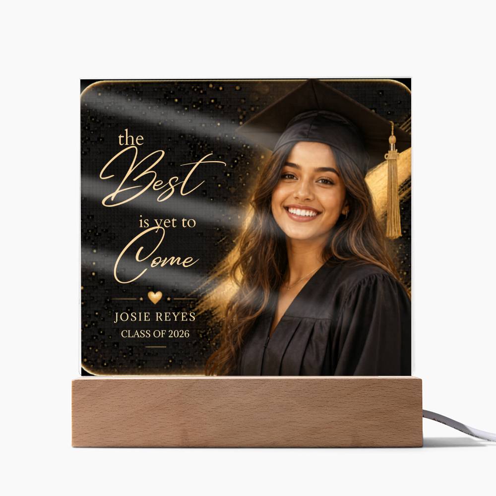 Personalized Graduation Photo Acrylic Plaque LED Base, The Best Is Yet To Come, Custom Class Of 2026 Gift For Her Him Daughter Son Keepsake