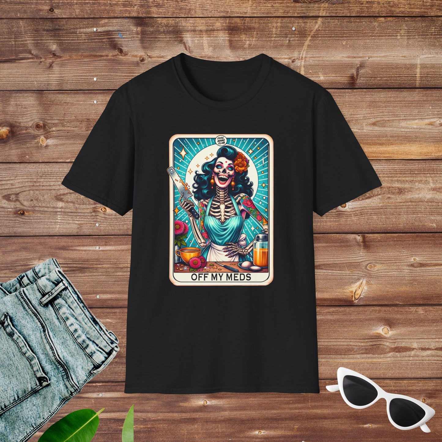 Off My Meds Unhinged Mom Skeleton Tarot T Shirt