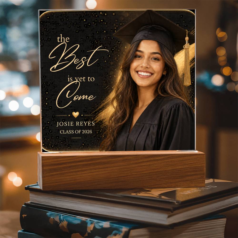 Personalized Graduation Photo Acrylic Plaque LED Base, The Best Is Yet To Come, Custom Class Of 2026 Gift For Her Him Daughter Son Keepsake